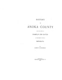 ANOKA, MN: HISTORY OF ANOKA COUNTY & the Towns of Champlin & Dayton in Hennepin Co.