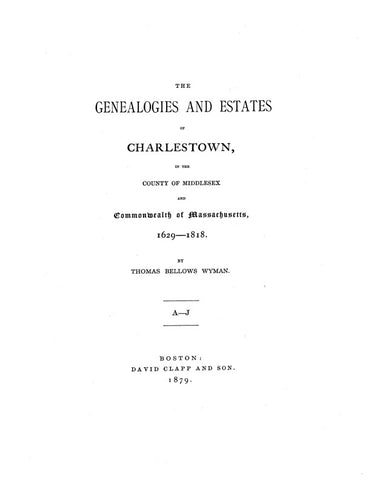 CHARLESTOWN, MA: GENEALOGIES & ESTATES OF CHARLESTOWN, 1629-1818.(Hardcover)