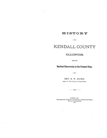 KENDALL, IL:  HISTORY OF KENDALL COUNTY, from the Earliest Discoveries to the Present Time.