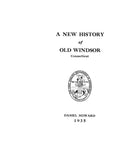 WINDSOR, CT: NEW HISTORY OF OLD WINDSOR.