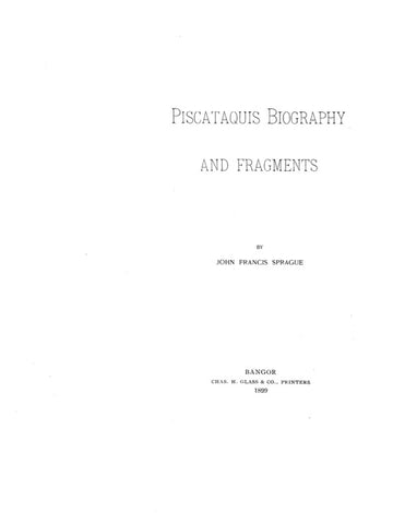 PISCATAQUIS, ME:   BIOGRAPHY & FRAGMENTS. 1899 (Softcover)