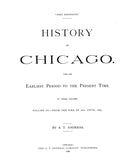 CHICAGO, IL:  HISTORY OF CHICAGO, from the Earliest Period to the Present Time. (Hardcover)