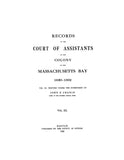 MASS BAY COLONY: RECORDS OF THE COURT OF ASSISTANTS OF THE COLONY OF THE MASSACHUSETTS BAY, 1630-1692.
