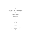 ESSEX COUNTY, MA:  THE PROBATE RECORDS OF ESSEX COUNTY, 1635-1681. Volume I, 1635-1664: Volume II, 1665-1674; Volume III, 1675-1681. Each Volume indexed.
