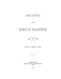 BRAINTREE, MA:  RECORDS OF THE TOWN OF BRAINTREE, 1640-1793. Includes government & vital records. (Hardcover)