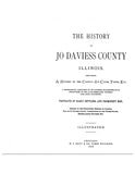 JO DAVIESS, IL:  HISTORY OF JO DAVIESS COUNTY, Containing a History of...its Cities, Towns, etc., & a Biographical Directory. (Hardcover)