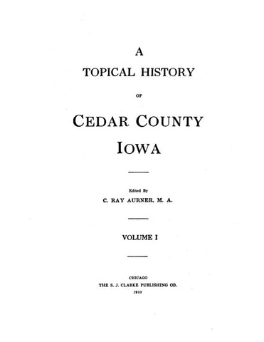 CEDAR, IA:  TOPICAL HISTORY OF CEDAR COUNTY.