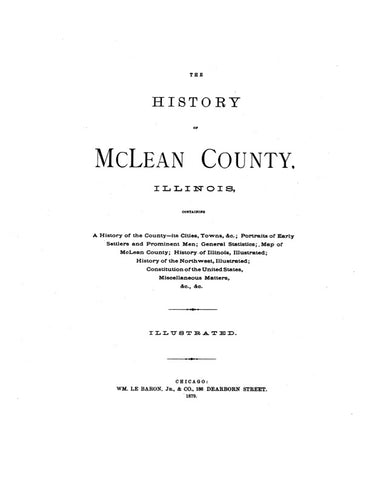 McLEAN, IL: HISTORY OF McLEAN COUNTY, Containing a History of the...Cities, Towns, etc...& Portraits of Early Settlers & Prominent Men. (Hardcover)