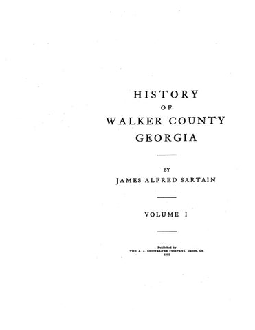 WALKER, GA:  HISTORY OF WALKER COUNTY, Volume I Only
