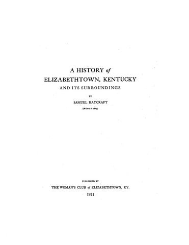 ELIZBETHTOWN, KY:  HISTORY OF ELIZABETHTOWN & ITS SURROUNDINGS. (Softcover)