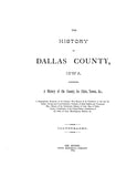 DALLAS, IA:  HISTORY OF DALLAS COUNTY, Containing a History of the County, its Cities, Towns, etc. (Hardcover)