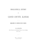 CLOUD CO. KS: BIOGRAPHICAL HISTORY OF CLOUD COUNTY: Biographies of Representative Citizens, Illustrated with Portraits of Prominent People, etc. (Hardcover)
