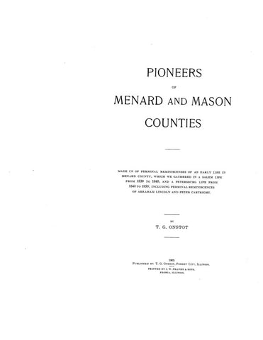 MENARD, IL:  PIONEERS OF MENARD & MASON COUNTIES... Including Personal Reminiscense of Abraham Lincoln & Peter Cartwright.