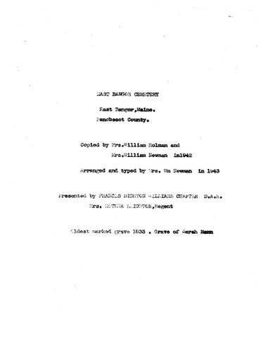 EAST BANGOR, ME:  EAST BANGOR CEMETERY, E. Bangor, Penobscot County [oldest marked grave, 1833]. (Softcover)