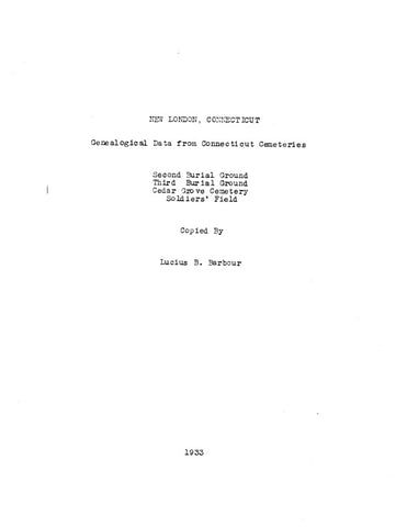 NEW LONDON, CT: GENEALOGICAL DATA FROM NEW LONDON, CONNECTICUT CEMETERIES. (Softcover)