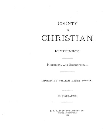 CHRISTIAN, KY: COUNTY OF CHRISTIAN, Historical & Biographical. (Hardcover)