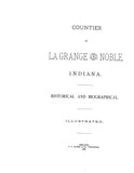 LAGRANGE, IN: COUNTIES OF LAGRANGE & NOBLE, Historical & Biographical.