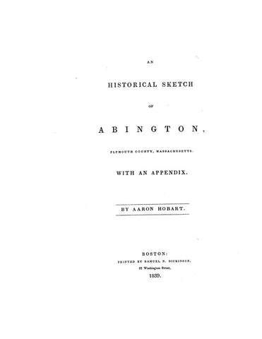 ABINGTON, MA: HISTORICAL SKETCH OF ABINGTON, Plymouth Co., with an appendix, (Softcover)