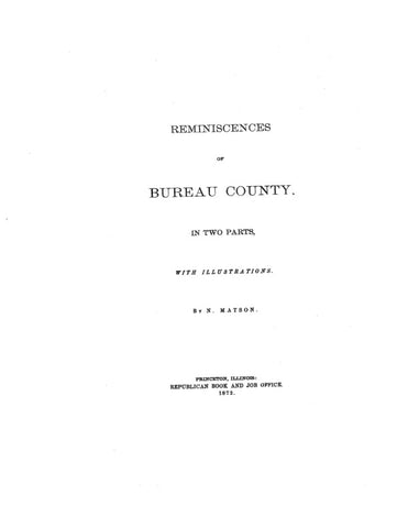 BUREAU, IL:  REMINISCENCES OF BUREAU COUNTY, in Two Parts, with Illustrations.