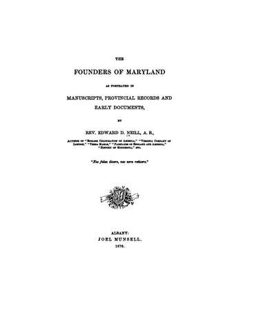 MARYLAND:  FOUNDERS OF MARYLAND, as Portrayed in Manuscripts, Provincial Records & Early Documents. (Softcover)