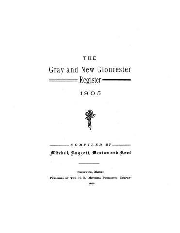 GRAY, ME:  THE GRAY & NEW GLOUCESTER REGISTER, 1905 [Town Histories & Directories]. (Softcover)