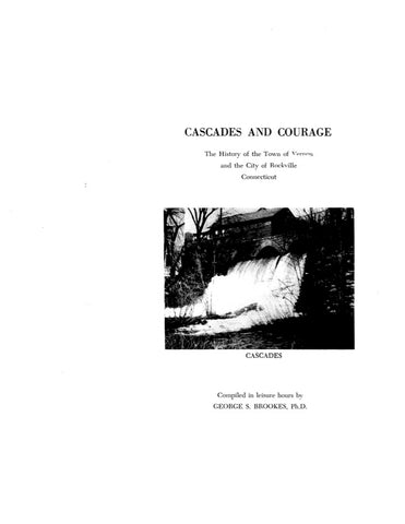 VERNON & ROCKVILLE, CT:  Cascades & Courage: the History of the Town of Vernon & the City of Rockville.