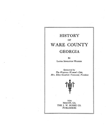WARE, GA:  HISTORY OF WARE COUNTY.