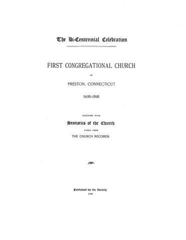 PRESTON, CT: FIRST CONGREGATIONAL CHURCH OF PRESTON, 1698-1898, Together with Statistics of the Church taken from Church Records. (Hardcover)