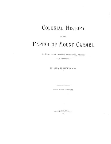 MOUNT CARMEL, CT:  COLONIAL HISTORY OF THE PARISH OF MOUNT CARMEL, as Read in its Geologic Formations, Records & Traditions. (Softcover)