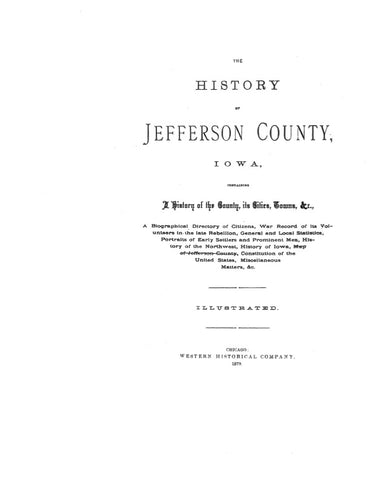 JEFFERSON, IA:  HISTORY OF JEFFERSON COUNTY, Containing a History of the County, its Cities, Towns, etc., Biographical Directory of Citizens, etc.