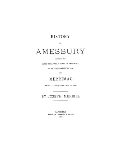 AMESBURY, MA: History of Amesbury Including the First Seventeen Years of Salisbury to the Separation in 1654 and Merrimac from its Incorporation in 1876(Hardcover)