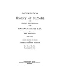 SUFFIELD, CT: DOCUMENTARY HISTORY OF SUFFIELD, in the Colony & Province of Mass. Bay in New England, 1660-1749.