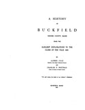BUCKFIELD, ME:  HISTORY OF BUCKFIELD, Oxford Co., from the Earliest Explorations to the Close of the Year 1900 (Hardcover)