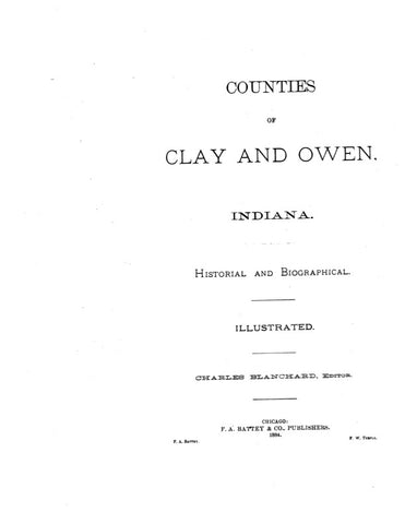 CLAY, IN: COUNTIES OF CLAY & OWEN, Historical & Biographical. (Hardcover)