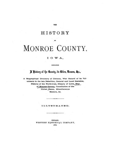 MONROE, IA:  HISTORY OF MONROE COUNTY, Containing a History of the County, its Cities, Towns, etc.  With a biographical directory of citzens.