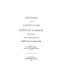 CAMDEN, ME:  SKETCHES OF THE HISTORY OF THE TOWN OF CAMDEN, incl. Incidental References to the Neighbouring Places & Adjacent Waters.