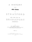 STRATFORD, CT:  HISTORY OF THE OLD TOWN OF STRATFORD & THE CITY OF BRIDGEPORT. (Hardcover)