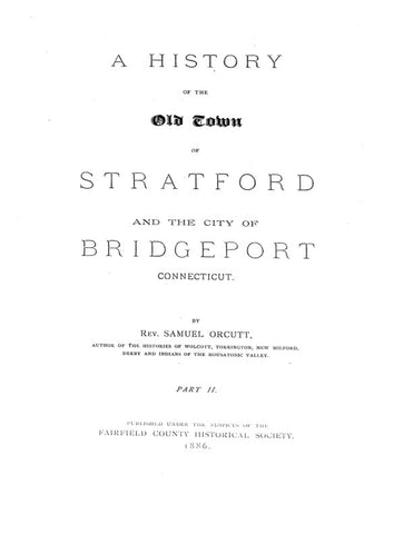 STRATFORD, CT:  HISTORY OF THE OLD TOWN OF STRATFORD & THE CITY OF BRIDGEPORT. (Hardcover)