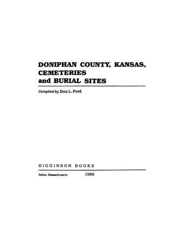 DONIPHAN, KS: DONIPHAN COUNTY CEMETERIES AND BURIAL SITES. (Softcover)