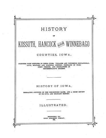 KOSSUTH, IA:  HISTORY OF KOSSUTH, HANCOCK & WINNEBAGO COUNTIES (Hardcover)