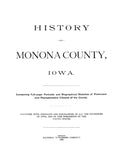 MONONA, IA:  HISTORY OF MONONA COUNTY, Containing Portraits & Biographical Sketches of Prominent & Representative Citiens of the County.  With modern every-name index. (Hardcover)