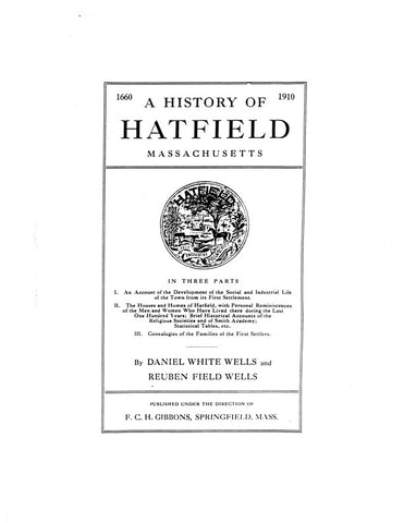 HATFIELD, MA:  HISTORY OF HATFIELD IN THREE PARTS, Incl. Gen. of the Families of the First Settlers.