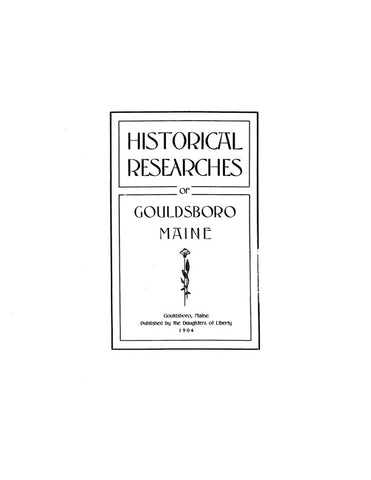 GOULDSBOROUGH, ME: HISTORICAL RESEARCHES OF GOULDSBOROUGH. (Softcover)