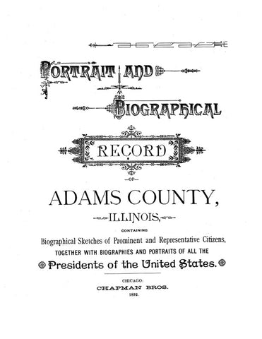 ADAMS, IL:   PORTRAIT & BIOGRAPHICAL RECORD OF ADAMS COUNTY, Containing Biographical Sketches of Prominent & Representative Citizens.