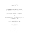 FILLMORE, MN:  HISTORY OF FILLMORE COUNTY, Including Explorers & Pioneers of Minnesota & the Sioux Massacre of 1862.