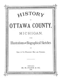 OTTAWA, MI:  HISTORY OF OTTAWA COUNTY, with Illustrations & Biographical Sketches of Some if its Prominent Men & Pioneers. (Softcover)