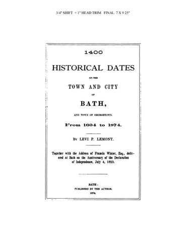 BATH, ME: HISTORICAL DATES OF THE TOWN & CITY OF BATH, and Town of Georgetown, from 1604 to 1874. (Softcover)