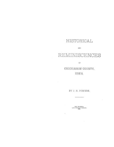 CHICKASAW, IA: HISTORICAL & REMINISCENCES OF CHICKASAW COUNTY.