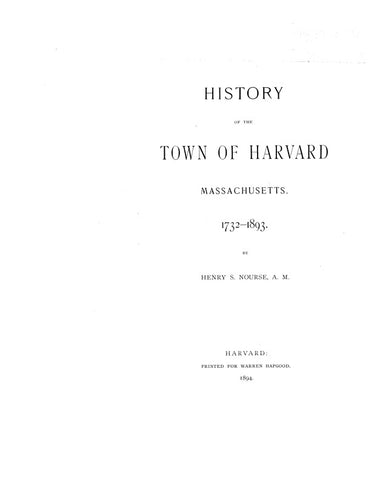 HARVARD, MA:  HISTORY OF THE TOWN OF HARVARD, 1732-1893.