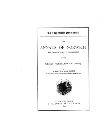 NORWICH, CT:  THE NORWICH MEMORIAL: Annals of Norwich, New London Co., in the Great Rebellion of 1861-5.